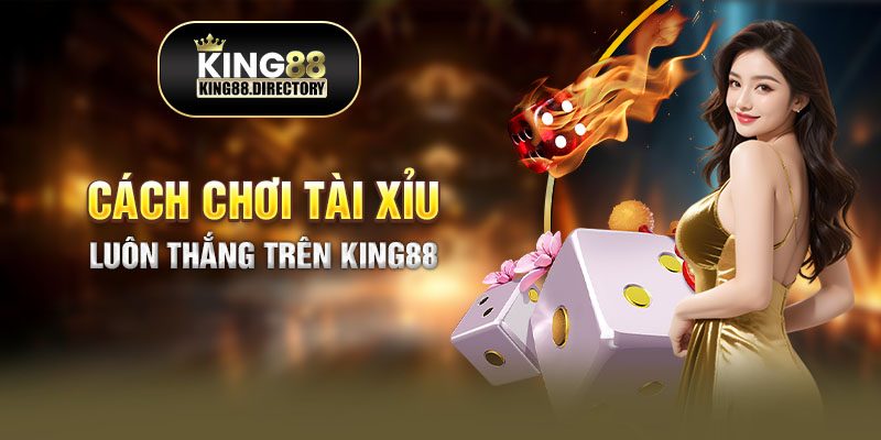 Cách Chơi Tài Xỉu Luôn Thắng