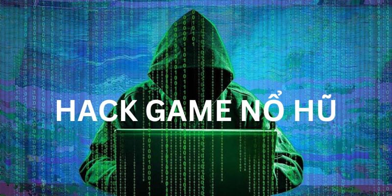 Tìm hiểu tool hack game Nổ hũ